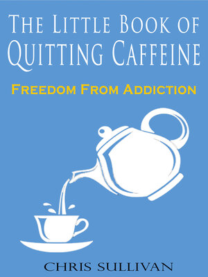 cover image of The Little Book of Quitting Caffeine